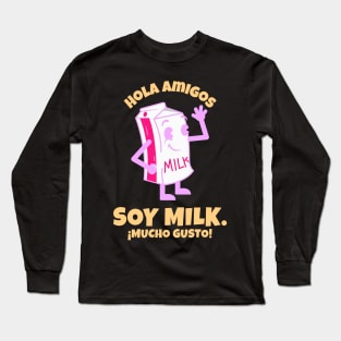 Funny Spanish Soy Milk Long Sleeve T-Shirt